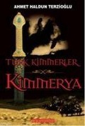 Türk Kimmerler Kimmerya - Ahmet Haldun Terzioglu