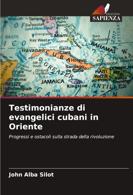 Testimonianze di evangelici cubani in Oriente - John Alba Silot