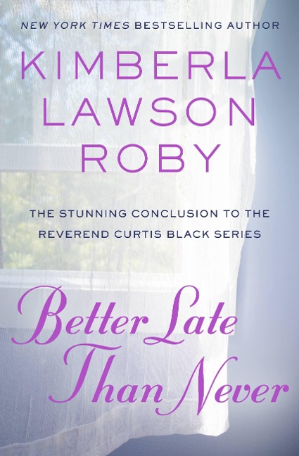 Better Late Than Never - Kimberla Lawson Roby