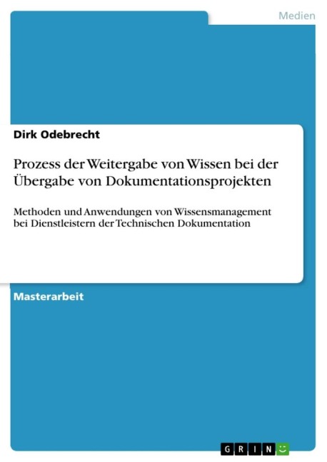 Prozess der Weitergabe von Wissen bei der Übergabe von Dokumentationsprojekten - Dirk Odebrecht