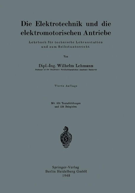 Die Elektrotechnik und die elektromotorischen Antriebe - Wilhelm Lehmann