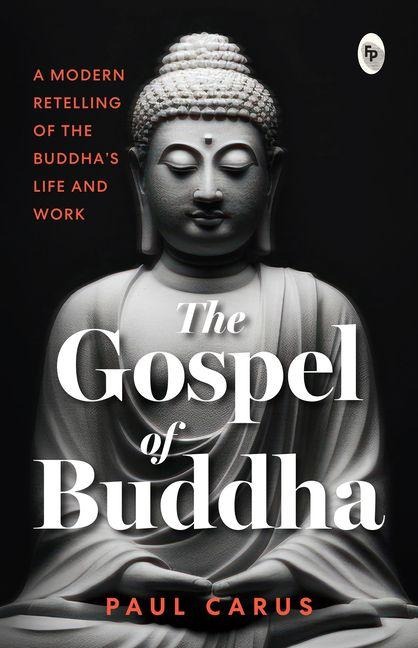The Gospel of Buddha - Paul Carus