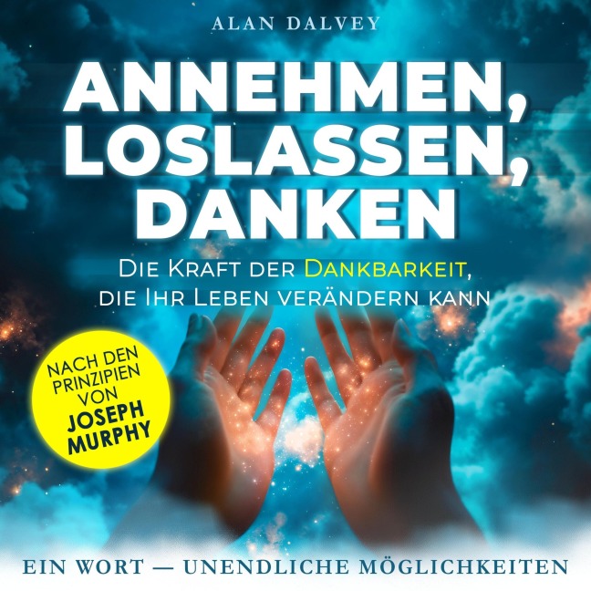 Annehmen, Loslassen, Danken - Alan Dalvey