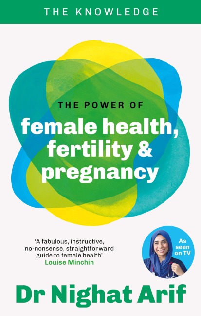 The Power of Female Health, Fertility & Pregnancy - Nighat Arif