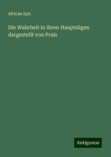 Die Wahrheit in ihren Hauptzügen dargestellt von Prais - African Spir