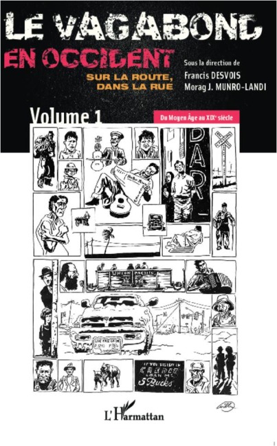 Le vagabond en occident. Sur la route, dans la rue (vol. 1) - Francis Desvois