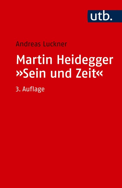 Martin Heidegger: "Sein und Zeit" - Andreas Luckner