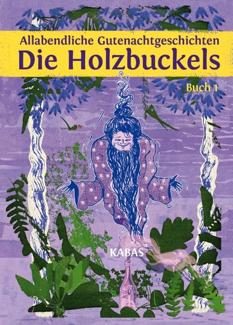 Allabendliche Gutenachtgeschichten. Die Holzbuckels 1 - Kabas