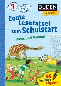 Duden Leseprofi - Coole Leserätsel zum Schulstart - Dinos und Fußball, 1. Klasse - Susanna Moll
