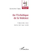 Cover-Bild zum Titel 'De l'Esthétique de la Violence' von 'CLANCY GENEVIEVE representee par CLANCY SOPHIE ET'