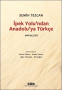 Cover-Bild zum Titel 'Ipek Yolundan Anadoluya Türkce - Makaleler' von 'Semih Tezcan'