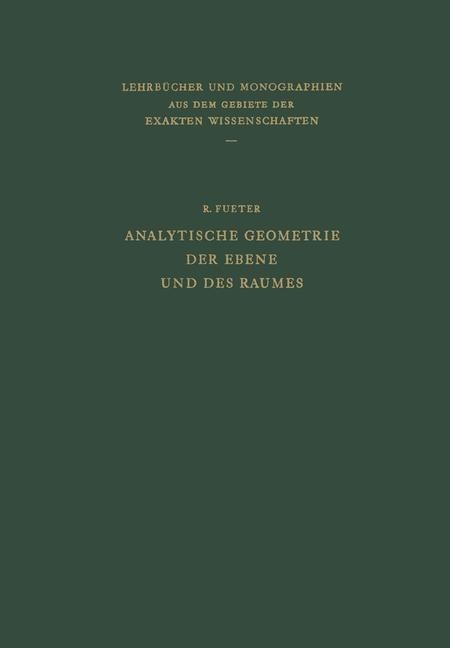 Analytische Geometrie der Ebene und des Raumes - Rudolf Fueter
