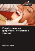 Cover-Bild zum Titel 'Porphyromonas gingivalis : Virulenza e vaccino' von 'Priyanka Tikoo'