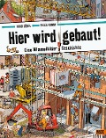 Cover-Bild zum Titel 'Hier wird gebaut!' von 'Doro Göbel, Peter Knorr'