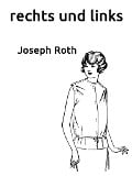 Cover-Bild zum Titel 'rechts und links' von 'Joseph Roth'