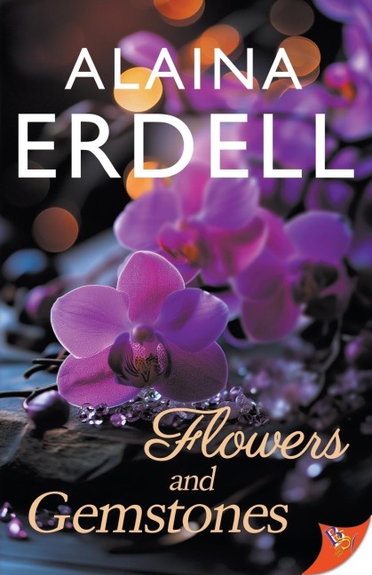 Flowers and Gemstones - Alaina Erdell