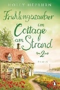 Cover-Bild zum Titel 'Frühlingszauber im Cottage am Strand (Teil 2)' von 'Holly Hepburn'