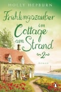 Cover-Bild zum Titel 'Frühlingszauber im Cottage am Strand (Teil 2)' von 'Holly Hepburn'
