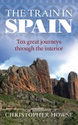 Cover-Bild zum Titel 'The Train in Spain' von 'Christopher Howse'