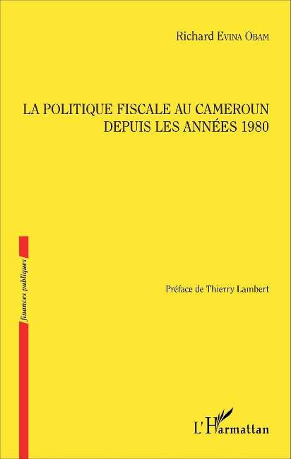 La politique fiscale au Cameroun depuis les années 1980 - Evina Obam