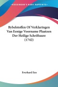 Cover-Bild zum Titel 'Bybelstoffen Of Verklaringen Van Eenige Voorname Plaatzen Der Heilige Schriftuure (1742)' von 'Everhard Ens'