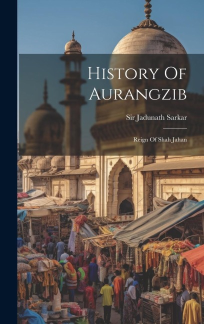 History Of Aurangzib - Jadunath Sarkar