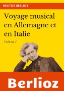 Cover-Bild zum Titel 'Voyage musical en Allemagne et en Italie' von 'Hector Berlioz'
