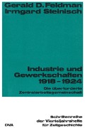 Cover-Bild zum Titel 'Industrie und Gewekschaften 1918-1924' von 'Gerald D. Feldman, Irmgard Steinisch'
