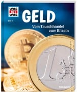 WAS IST WAS Band 78 Geld. Vom Tauschhandel zum Bitcoin - Andrea Schaller