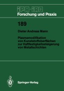 Cover-Bild zum Titel 'Plasmamodifikation von Kunststoffoberflächen zur Haftfestigkeitssteigerung von Metallschichten' von 'Dieter A. Mann'