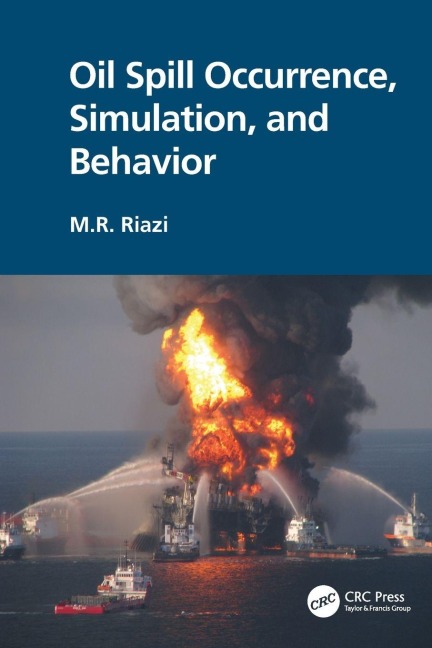 Oil Spill Occurrence, Simulation, and Behavior - M. R. Riazi