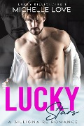 Cover-Bild zum Titel 'Lucky Stars: A Billionaire Romance (Lucky Billionaire, #1)' von 'Michelle Love'