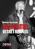 Cover-Bild zum Titel 'Paul McCartney oltre i Beatles' von 'Roberto Paravagna'