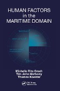 Cover-Bild zum Titel 'Human Factors in the Maritime Domain' von 'Michelle Grech, Tim Horberry, Thomas Koester'