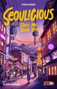Cover-Bild zum Titel 'Seoulicious - Fake Me, Real You' von 'Thea Hong'