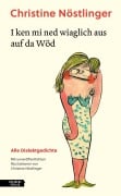 Cover-Bild zum Titel 'I ken mi ned wiaglich aus auf da Wöd' von 'Christine Nöstlinger'