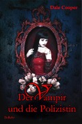 Cover-Bild zum Titel 'Der Vampir und die Polizistin' von 'Dale Cooper'