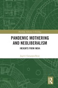 Cover-Bild zum Titel 'Pandemic Mothering and Neoliberalism' von 'Jagriti Gangopadhyay'