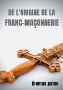 Cover-Bild zum Titel 'De l'origine de la Franc-maçonnerie' von 'Thomas Paine'