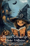Cover-Bild zum Titel 'Kreatives Schreiben für Kinder: Halloween' von 'Nanja Holland'