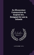 Cover-Bild zum Titel 'An Elementary Commentary on English law, Designed for use in Schools' von 'Alfred Henry Ruegg'
