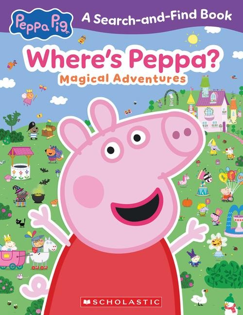 Where's Peppa? Magical Adventures Search-And-Find (Peppa Pig) - Scholastic