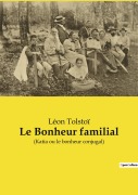 Cover-Bild zum Titel 'Le Bonheur familial' von 'Léon Tolstoï'