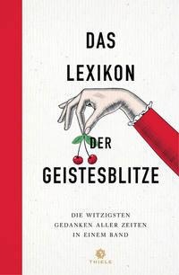 Das Lexikon der Geistesblitze - Johannes Thiele