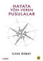 Hayata Yön Veren Pusulalar - Ilyas Özbay