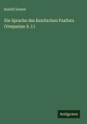 Cover-Bild zum Titel 'Die Sprache des Kentischen Psalters (Vespasian A. I.)' von 'Rudolf Zeuner'