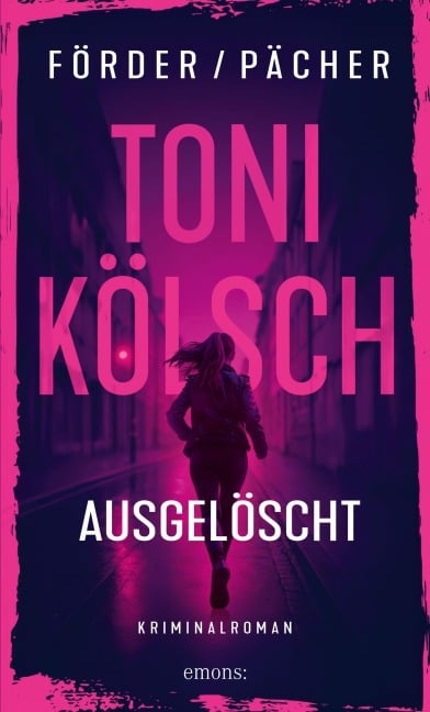 Toni Kölsch - Ausgelöscht - René Förder, Stephan Pächer