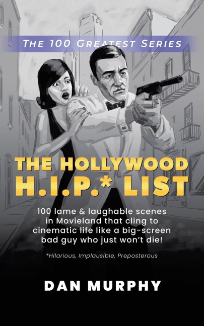 The Hollywood H.I.P.* List - Dan Murphy
