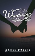 Cover-Bild zum Titel 'Wandering at Mayo Bay' von 'Laree Dubois'