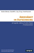 Cover-Bild zum Titel 'Abgehängt im Aufschwung' von 'Stefan Schmalz, Sarah Hinz, Ingo Singe, Anne Hasenohr'